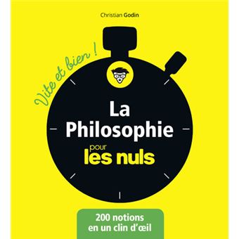 Pour Les Nuls La Philosophie Pour Les Nuls Vite Et Bien Christian Godin Broche Achat Livre Ou Ebook Fnac