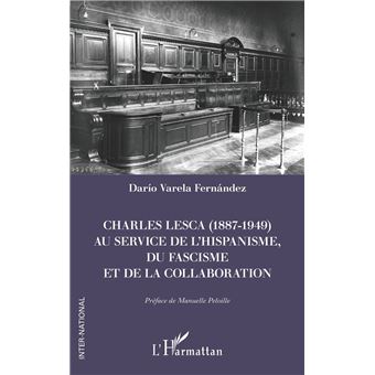 Charles Lesca (1887-1949) au service de l’hispanisme, du fascisme et de la Collaboration - 1