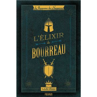 Le royaume de Naguerre - L'élixir du bourreau