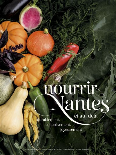 Nourrir Nantes et au-delà...