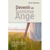 Devenir un homme-ange portez dans votre vie une vertu d'un monde supérieur