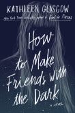 HOW TO MAKE FRIENDS IN THE DARK