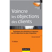 Vaincre les objections des clients - 3ème édition