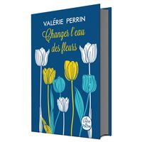 Changer l'eau des fleurs : le bestseller de Valérie Perrin bientôt adapté  en série