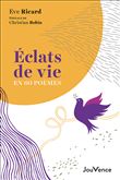 Eclats de vie en 60 poèmes