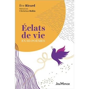 Eclats de vie en 60 poèmes