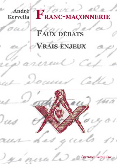 Franc-maçonnerie : faux débats, vrais enjeux