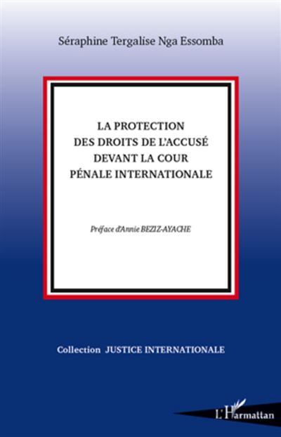 La protection des droits de l'accusé devant la Cour pénale internationale