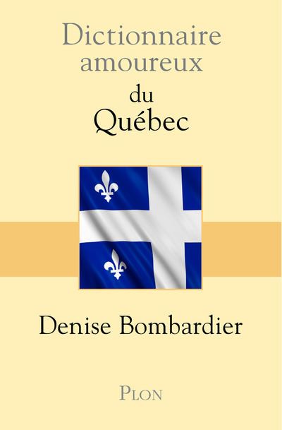 Dictionnaire amoureux du Quebec