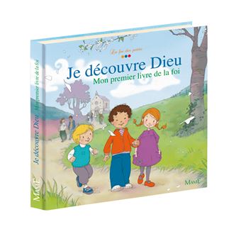 Je Découvre Dieu Mon Premier Livre De La Foi Mon Premier Livre De La