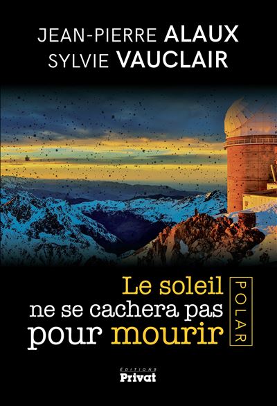 Soleil ne se cachera pas pour mourir  le - Jean-Pierre Alaux - broché
