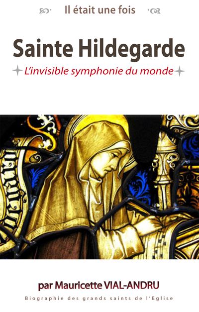 Sainte hildegarde l'invisible symphonie du monde