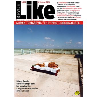 Revue Like n°11 : Goran Tomasevic : The Photojournalisme - Hiver 2023