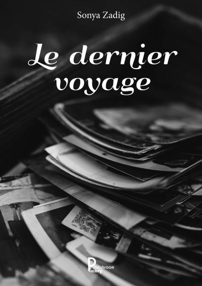 Le Dernier Voyage Broché Sonya Zadig Achat Livre Fnac 