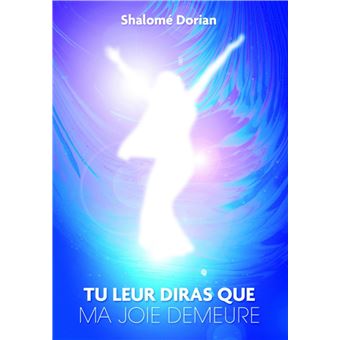Tu leur diras que ma Joie demeure