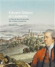 Edward Gibbon et Lausanne - Le Pays de Vaud à la rencontre des Lumières européennes