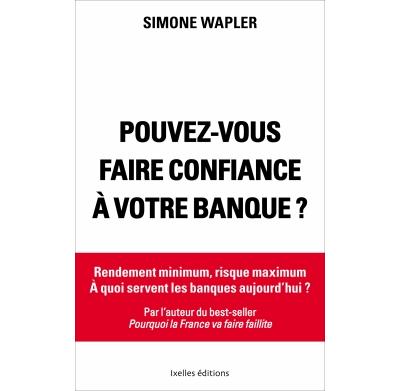 Pouvez-vous faire confiance à votre banque ?