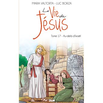 La vie de Jésus - au-delà d'Israël tome 17 (L217)