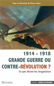 1914 - 1918 Grande guerre ou contre-révolution ?