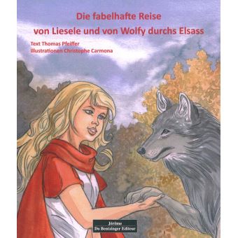 Die fabelhafte Reise von Lisele und von Wolfy im Elsas