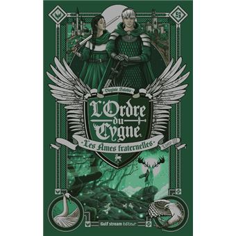 L'Ordre du cygne - tome 3 Les Âmes fraternelles