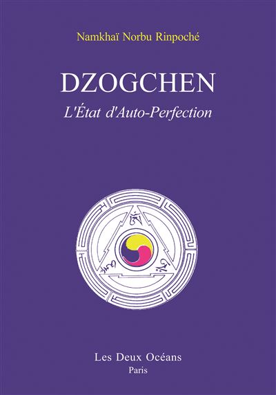 Dzogchen - L'état d'auto-perfection - Namkhaii Norbu Rinpoché - broché