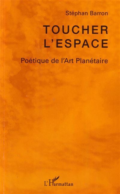 Toucher l'espace poétique de l'art planétaire