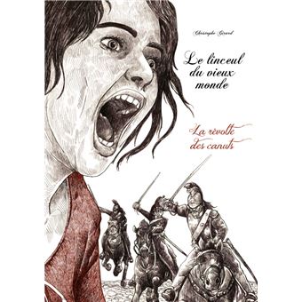 Le linceul du vieux monde - La révolte des canuts