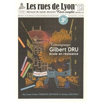 Les Rues de Lyon : Gilbert Dru, Ecole en résistance