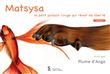 Matsysa, le petit poisson rouge qui rêvait de liberté