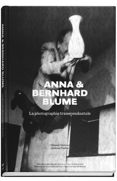 Anna Et Bernhard Blume - La Photographie Transcendentale La ...