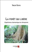 La forêt qui libère