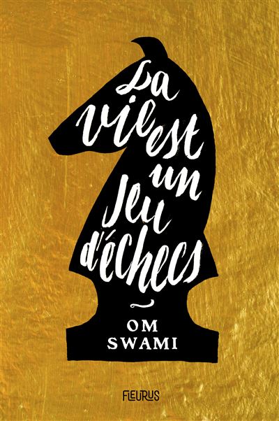 La vie est un jeu d'échecs - Om Swami - broché