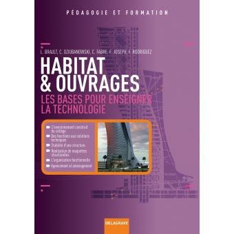 Habitat Et Ouvrages Les Bases Pour Enseigner La Technologie Broche Laurent Brault Achat Livre Fnac