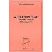 La relation duale - complexité, autonomie et développement
