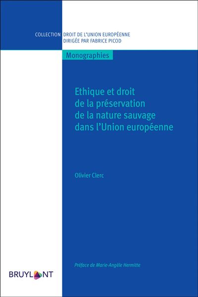 Éthique et droit de la préservation de la nature sauvage dans l'Union européenne - Olivier Clerc - broché