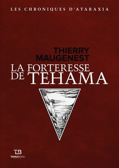 La forteresse de Tehama - Les chroniques d'Ataraxia