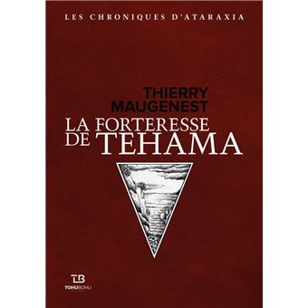 La forteresse de Tehama - Les chroniques d'Ataraxia, tome 2