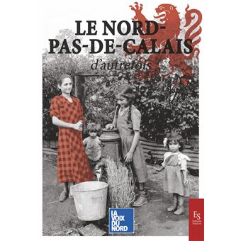 Le Nord-Pas-de-Calais d'autrefois