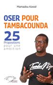 Oser pour Tambacounda. 25 propositions pour une ambition