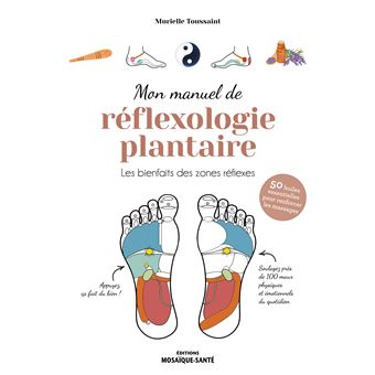 Mon manuel de réflexologie plantaire