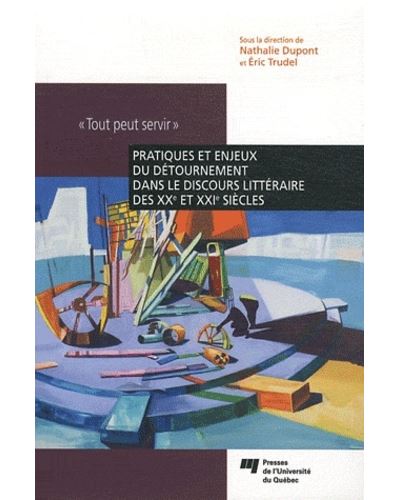 Pratiques et enjeux du détournement dans le discours littéraire et critique aux XXème et XXIème siècles