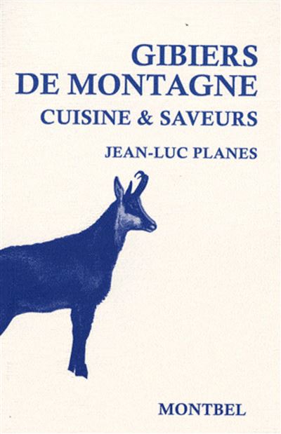 Gibier de montagne. cuisine et saveurs