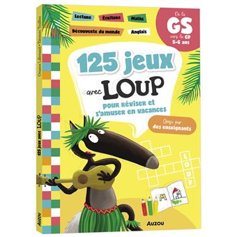 125 jeux avec loup pour réviser et s'amuser  en vacances