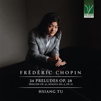 24 Préludes Opus 28, Prélude Opus 45, Sonate Numéro 2 Opus 35