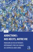 Addictions : Nos récits, notre vie