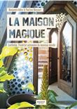 La maison magique - Earthship, l'habitat autonome du nouveau monde