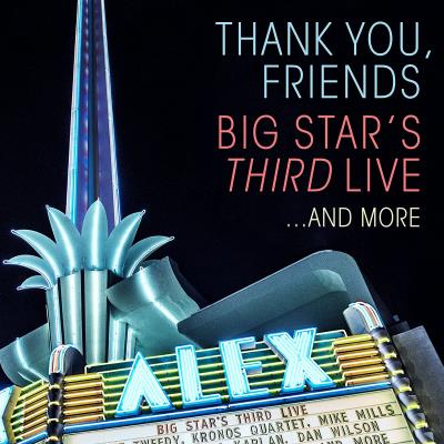 Thank you friends big star s third live dig/remasterise