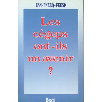 Les Cégeps ont-ils un avenir ?