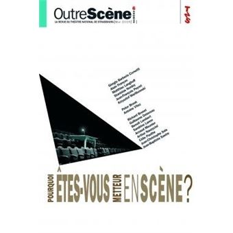 Pourquoi êtes-vous metteur en scène ?